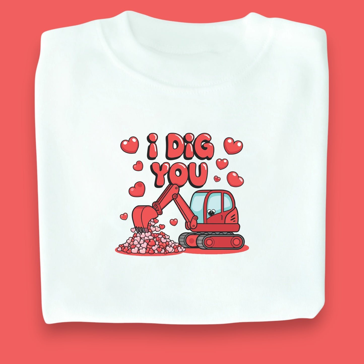 I Dig You Valentine's White T-Shirt